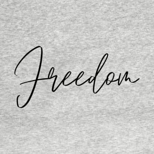 Freedom. T-Shirt